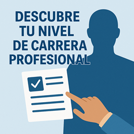 CSIT UNIÓN PROFESIONAL te explica cómo conocer tu nivel de carrera profesional  