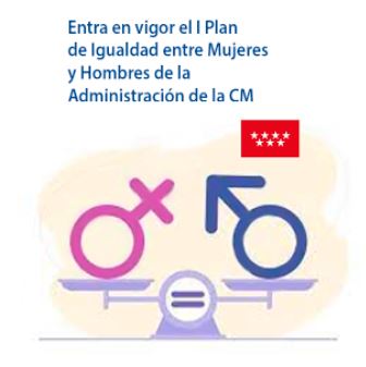 Entra en vigor el I Plan de Igualdad entre Mujeres y Hombres de la Administración de la CM